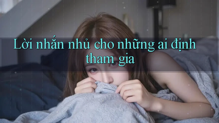Lời nhắn nhủ cho những ai định tham gia