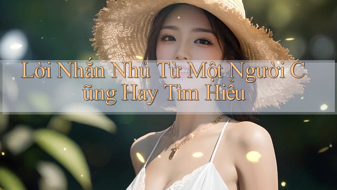 Lời Nhắn Nhủ Từ Một Người Cũng Hay Tìm Hiểu Lời Nhắn Nhủ Từ Một Người Cũng Hay Tìm Hiểu