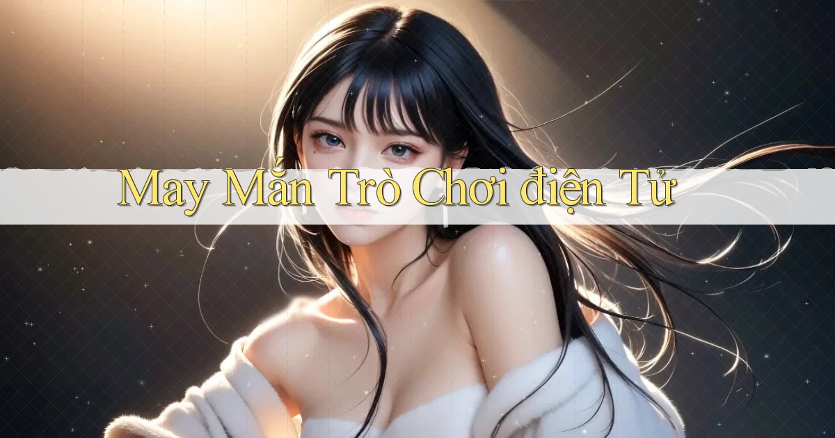 May mắn Trò chơi điện tử