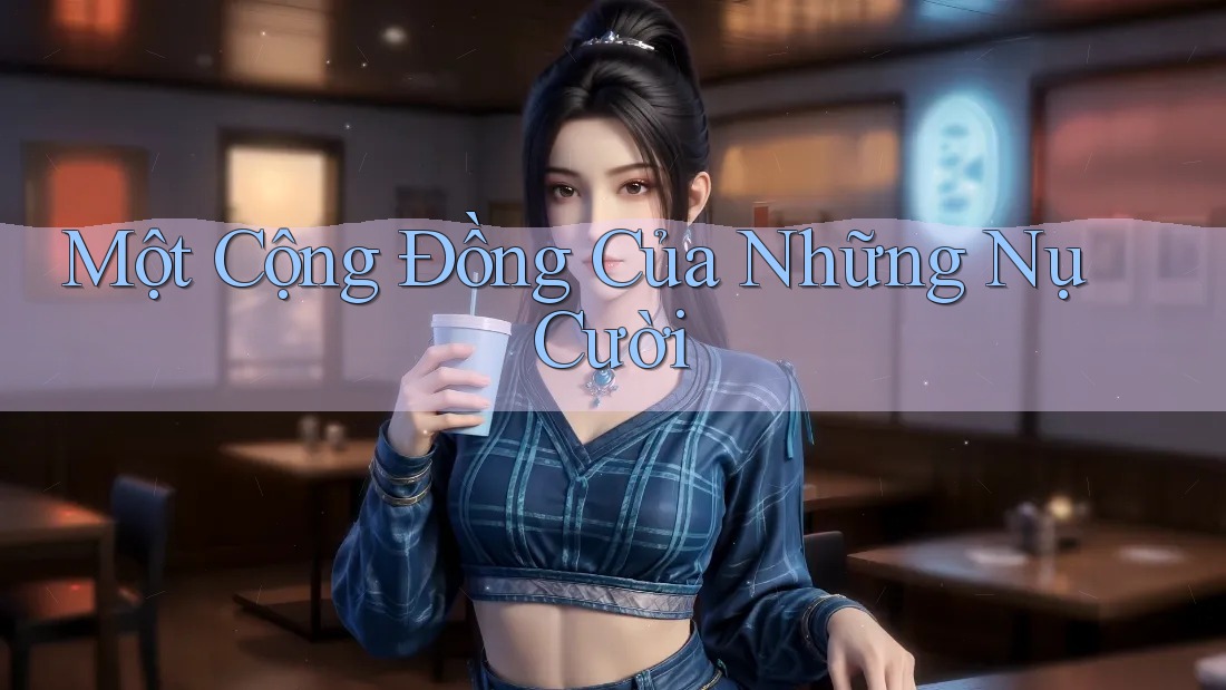 Một Cộng Đồng Của Những Nụ Cười