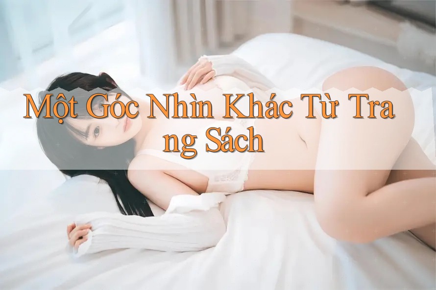 Một Góc Nhìn Khác Từ Trang Sách