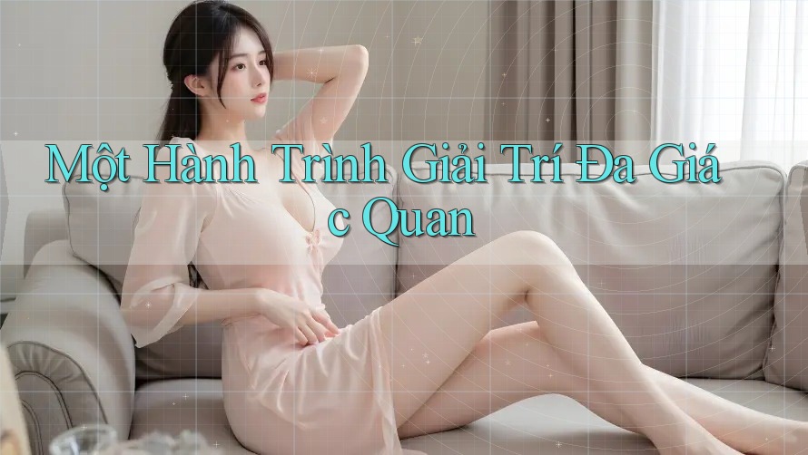 Một Hành Trình Giải Trí Đa Giác Quan