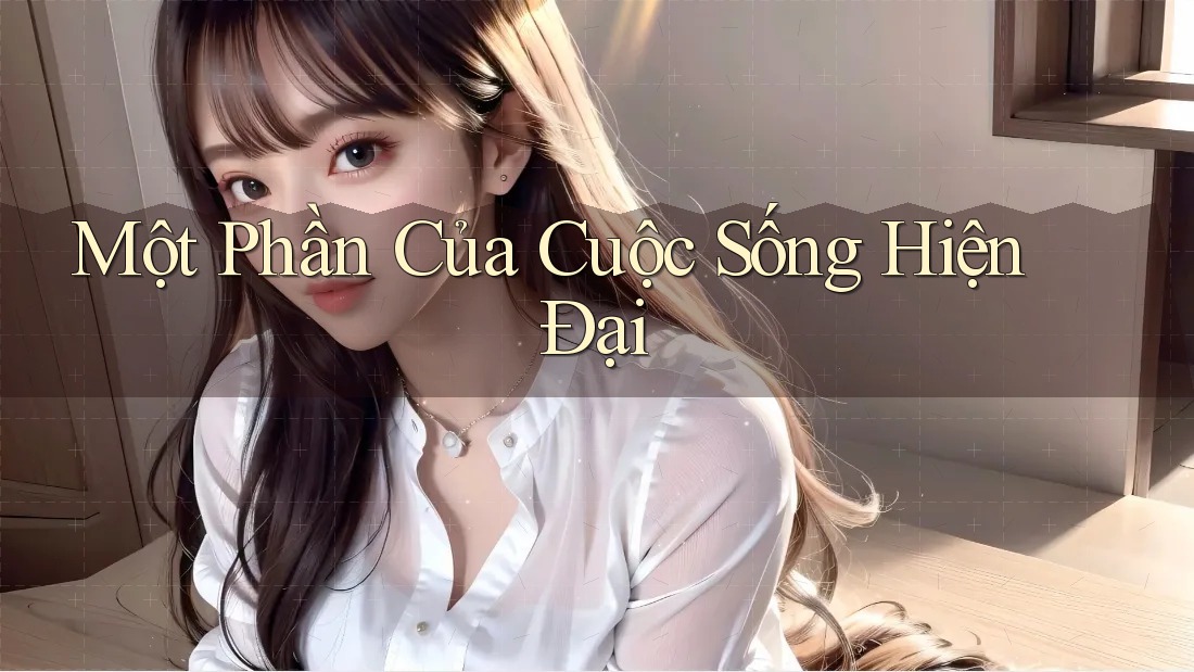 Một Phần Của Cuộc Sống Hiện Đại