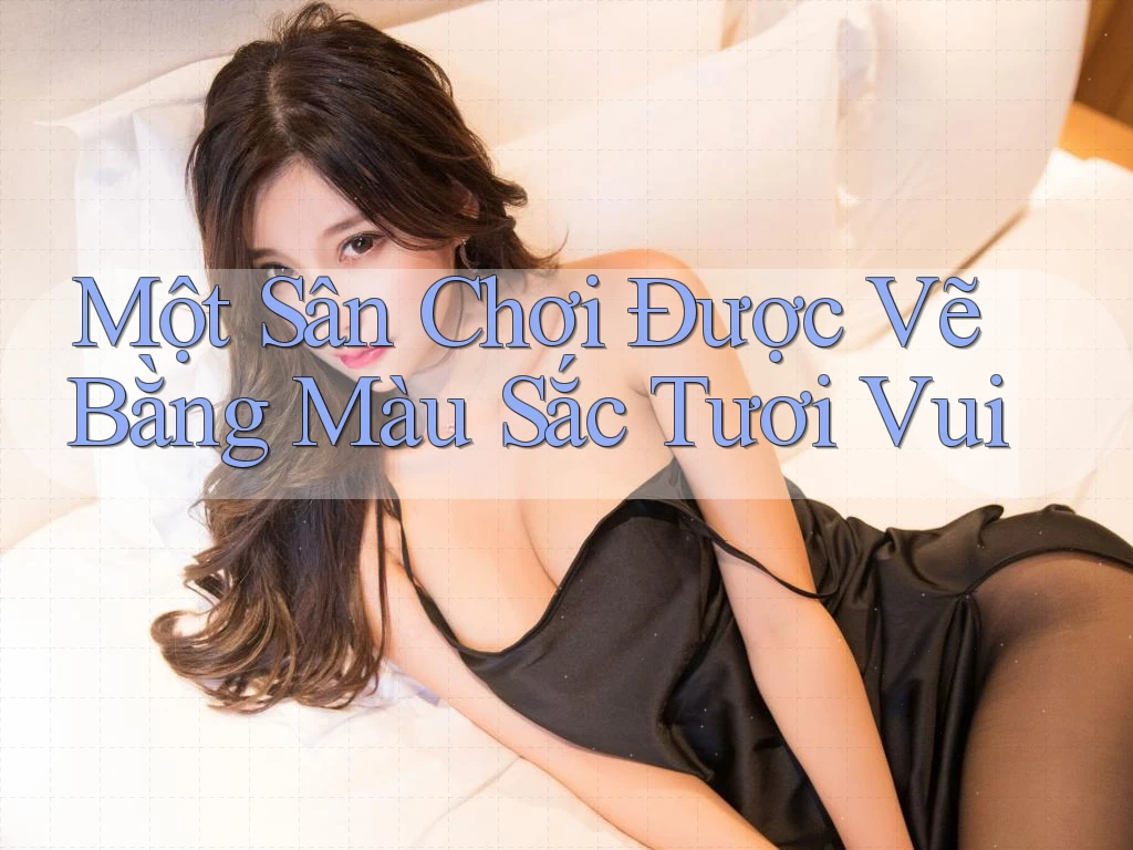 Một Sân Chơi Được Vẽ Bằng Màu Sắc Tươi Vui