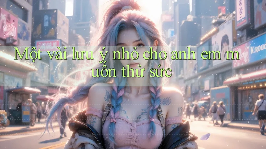 Một vài lưu ý nhỏ cho anh em muốn thử sức