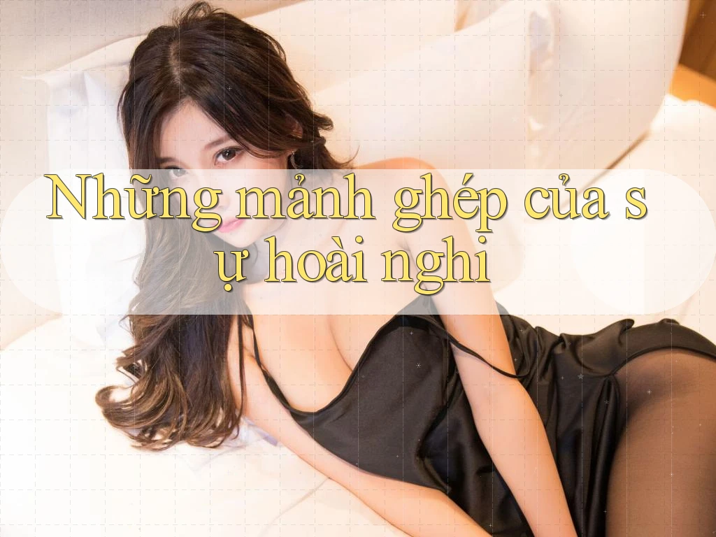 Những mảnh ghép của sự hoài nghi Những mảnh ghép của sự hoài nghi