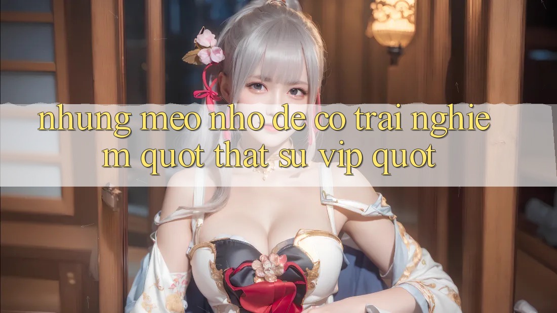 Những mẹo nhỏ để có trải nghiệm " thật sự VIP" Những mẹo nhỏ để có trải nghiệm " thật sự VIP"