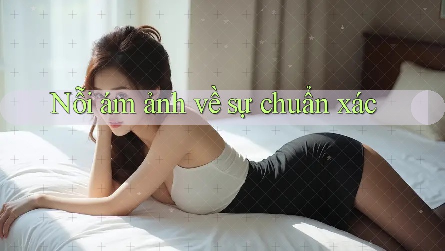 Nỗi ám ảnh về sự chuẩn xác Nỗi ám ảnh về sự chuẩn xác