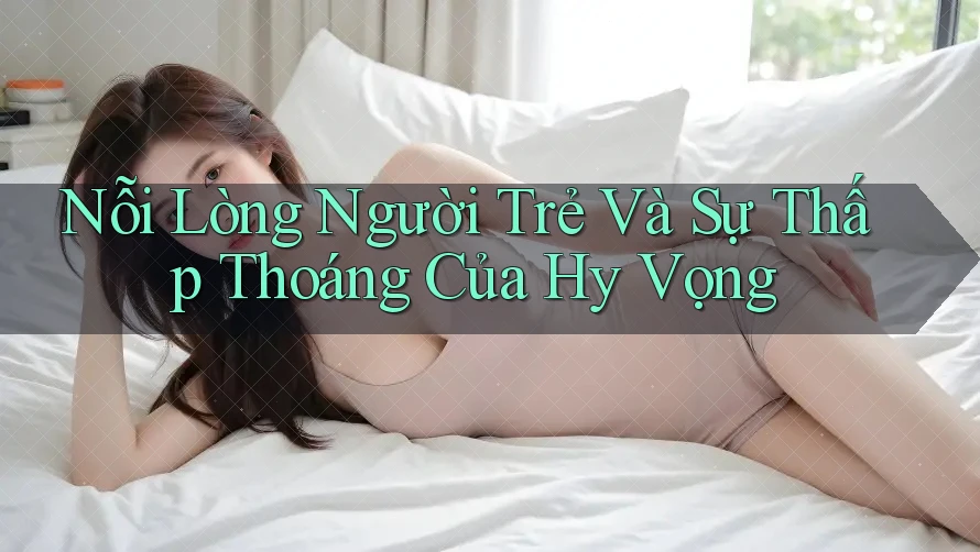 Nỗi Lòng Người Trẻ Và Sự Thấp Thoáng Của Hy Vọng