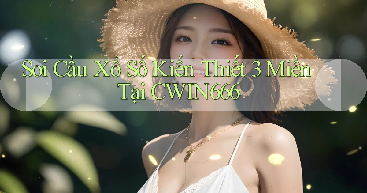 soi cầu xổ số kiến thiết 3 miền tại cwin666
