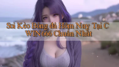 soi kèo bóng đá hôm nay tại cwin666 chuẩn nhất