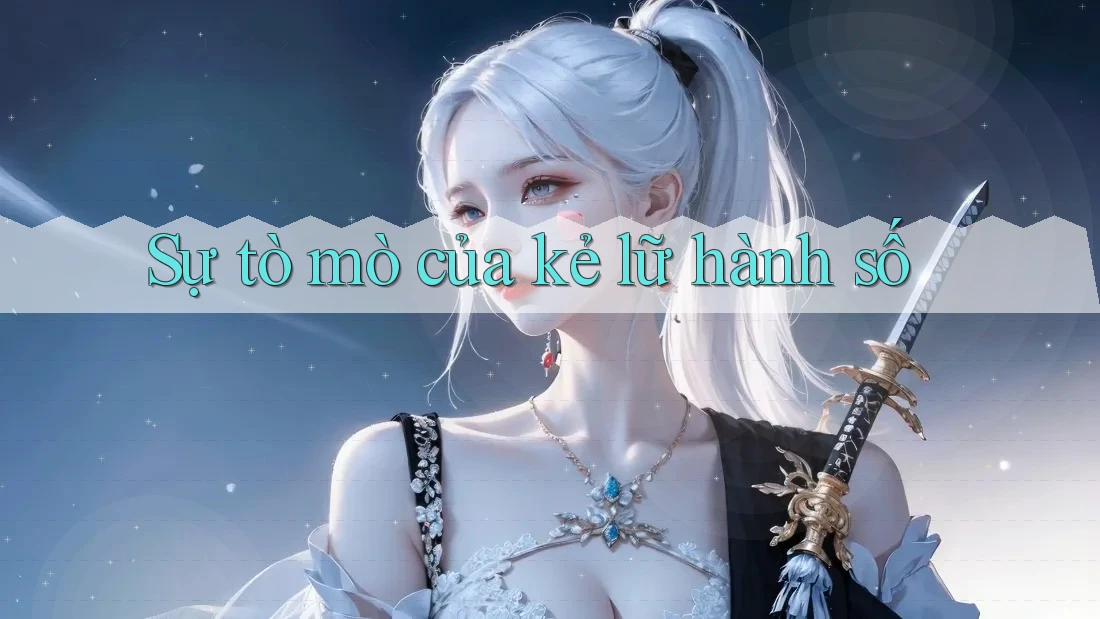 Sự tò mò của kẻ lữ hành số Sự tò mò của kẻ lữ hành số