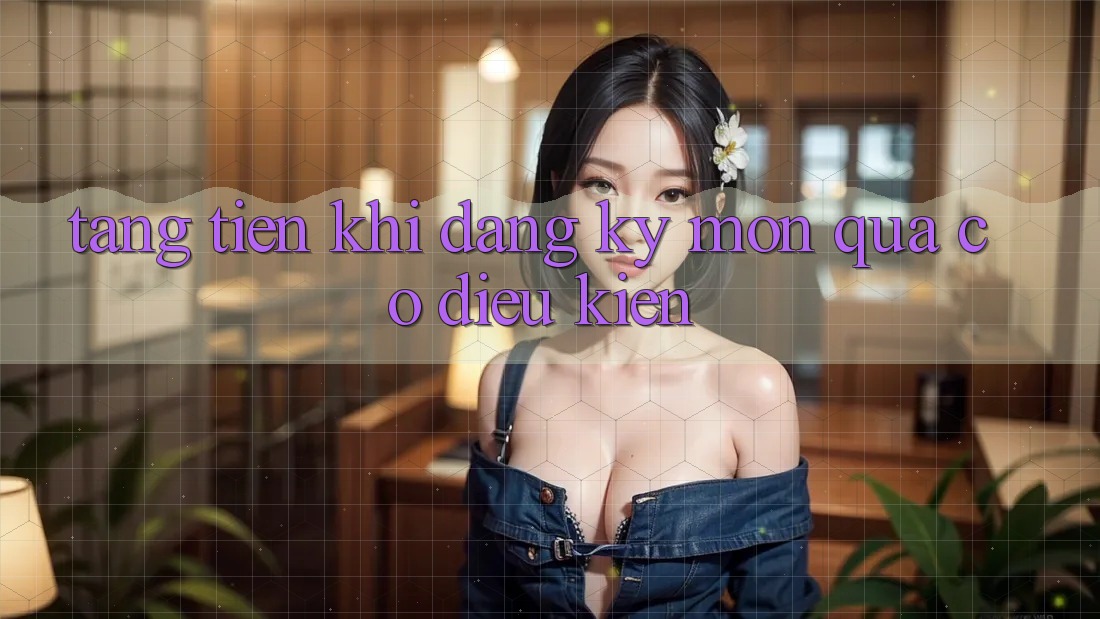 “Tặng Tiền Khi Đăng Ký” – Món Quà Có Điều Kiện “Tặng Tiền Khi Đăng Ký” – Món Quà Có Điều Kiện