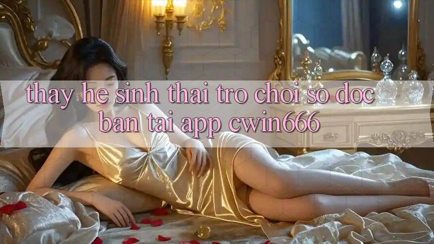 Thấy Hệ Sinh Thái Trò chơi Số Độc Bản Tại App Cwin666