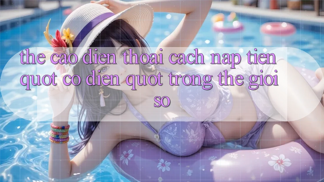 Thẻ Cào Điện Thoại - Cách Nạp Tiền " Cổ Điển" Trong Thế Giới Số Thẻ Cào Điện Thoại - Cách Nạp Tiền " Cổ Điển" Trong Thế Giới Số