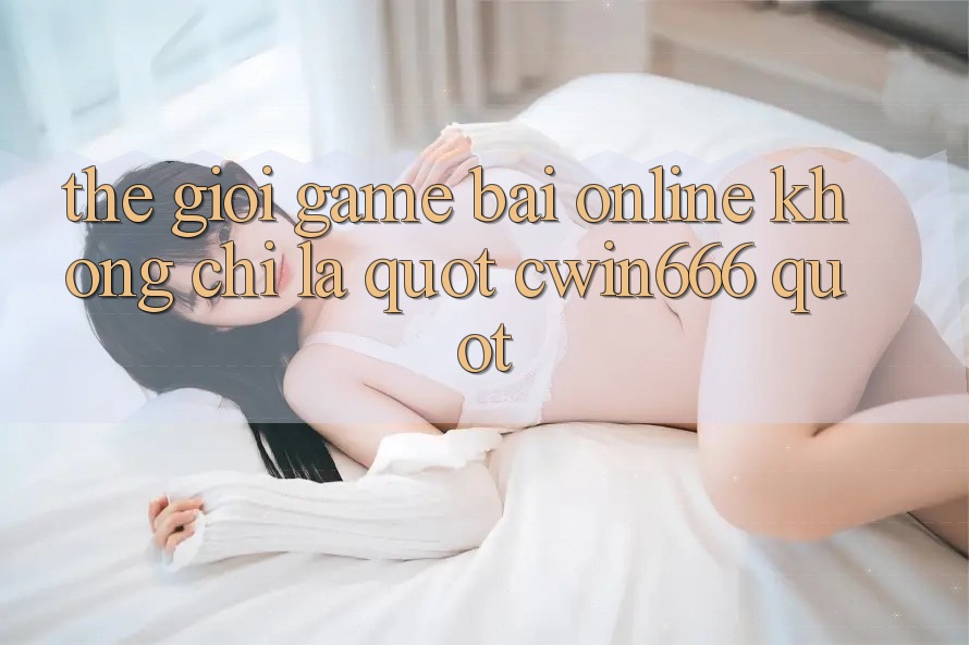 Thế Giới Game Bài Online: Không Chỉ Là " Cwin666"