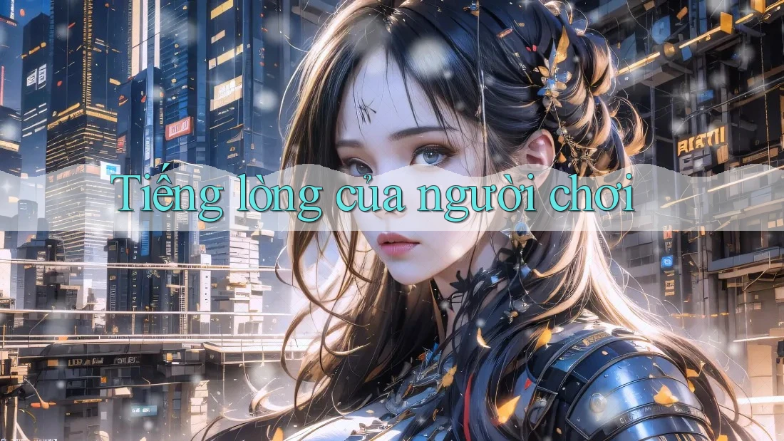 Tiếng lòng của người chơi Tiếng lòng của người chơi