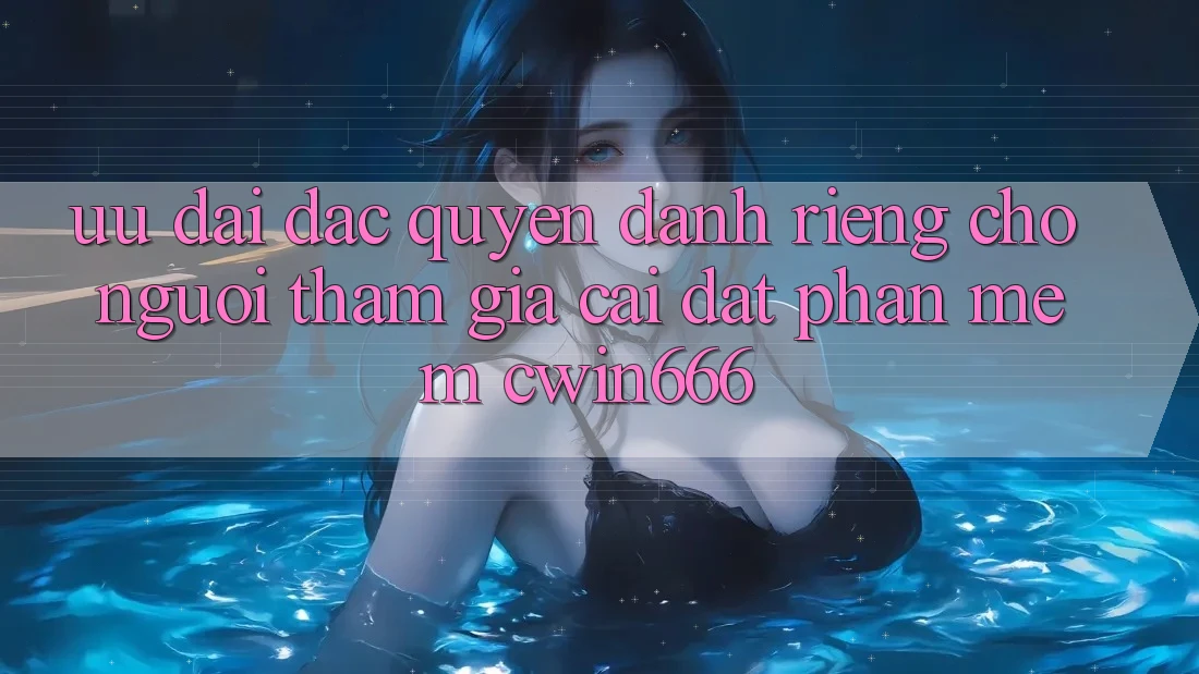Ưu Đãi Đặc Quyền Dành Riêng Cho Người tham gia Cài đặt Phần mềm Cwin666
