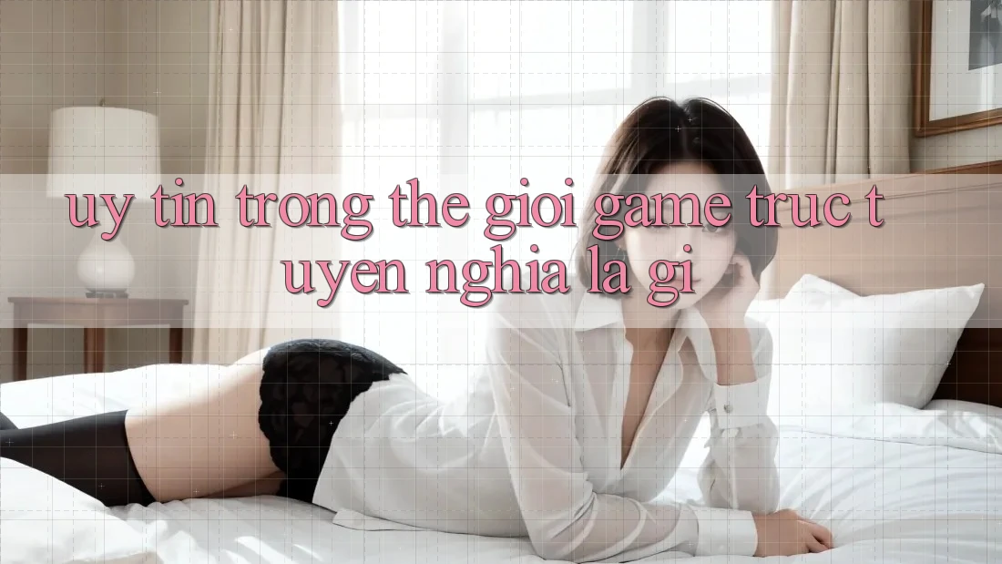 “Uy tín” trong thế giới game trực tuyến nghĩa là gì?